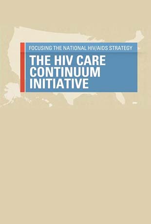 Thumbnail image of the Focusing the National HIV/AIDS Strategy: HIV Care Continuum Initiative